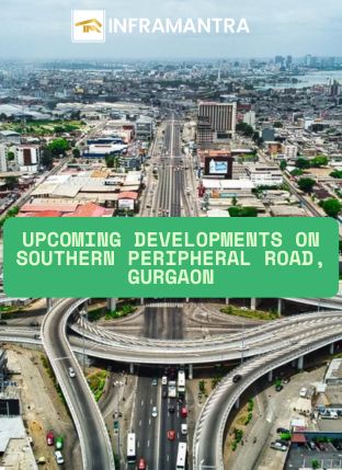 Top Upcoming Developments on Southern Peripheral Road, Gurgaon